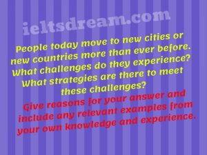 People today move to new cities or new countries more than ever before