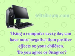Using a computer every day can have more negative than positive effects