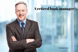 A retired bank manager