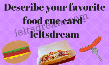Describe your favorite food cue card-Ieltsdream