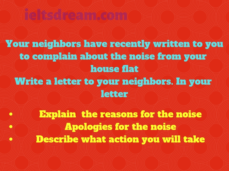 Your neighbors have recently written to you to complain about the noise