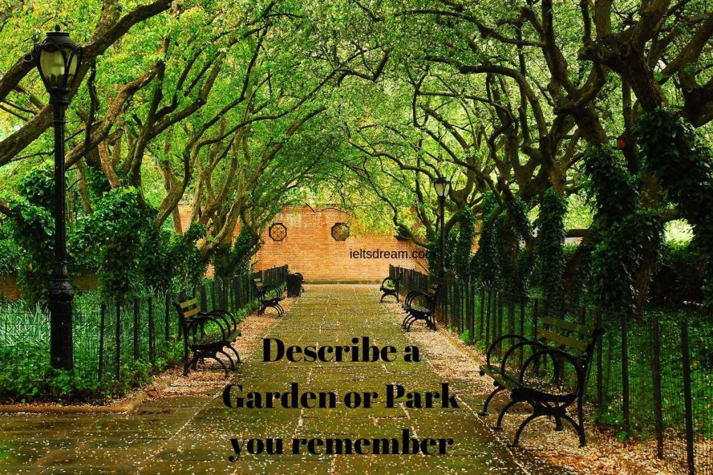 Describe a Garden or Park you remember.