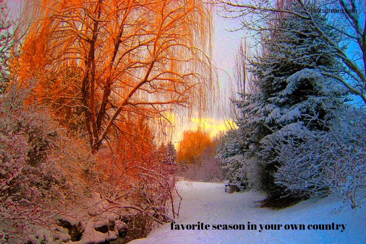 Describe your most favorite season in your own country