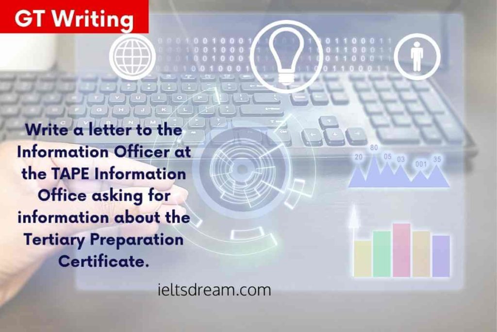 Write a letter to the Information Officer at the TAPE Information Office