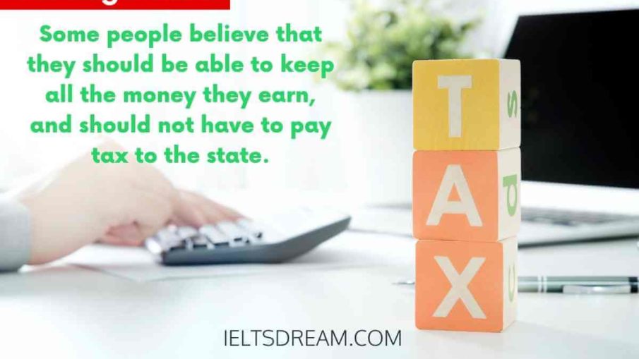 Some people believe that they should be able to keep all the money tax