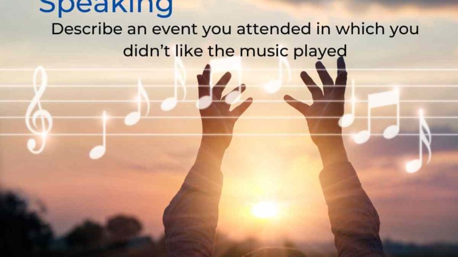 Describe an event you attended in which you didn’t like the music played