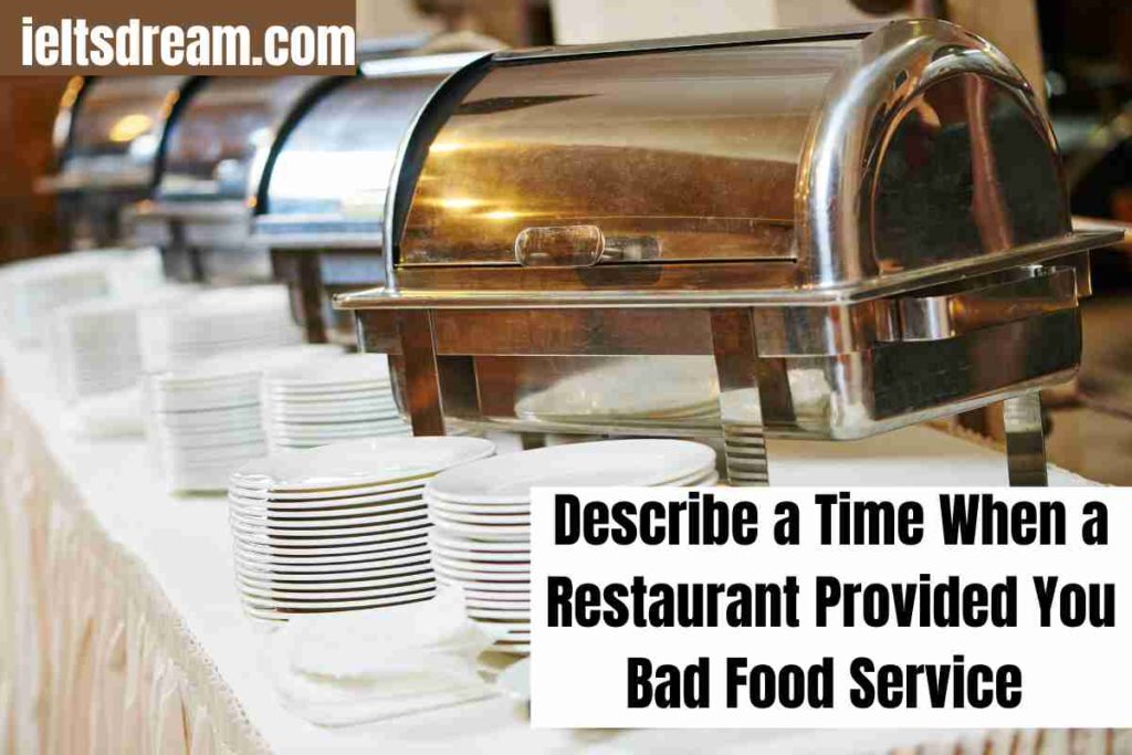 Describe a Time When a Restaurant Provided You Bad Food Service