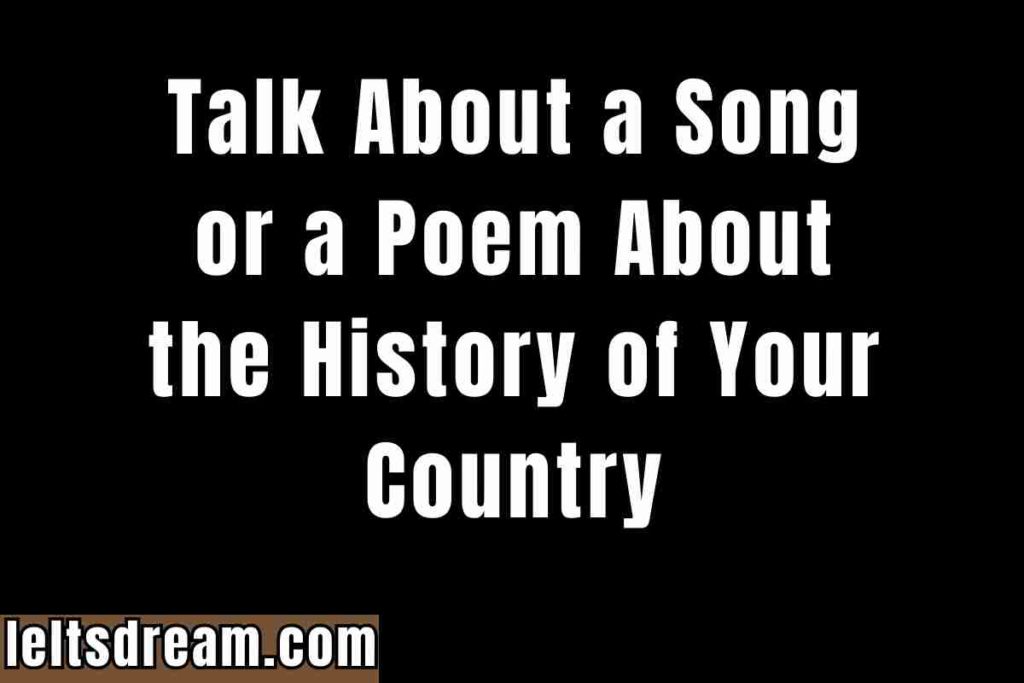 Talk About a Song or a Poem About the History of Your Country (1)