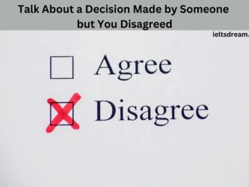 Talk About a Decision Made by Someone but You Disagreed