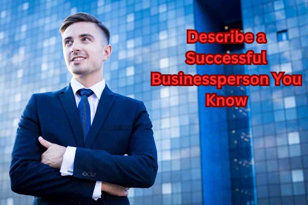 Describe a Successful Businessperson You Know