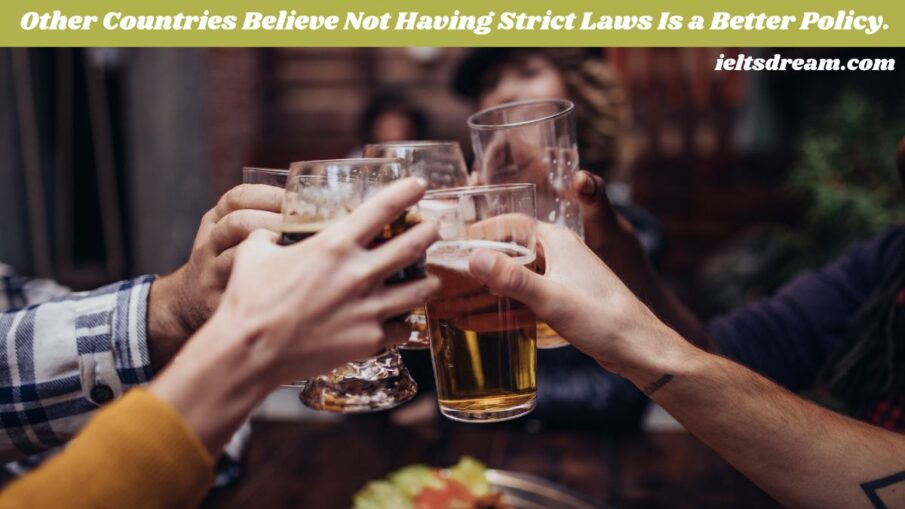 Some Countries Have Legal Ages at Which People Can Drink. Other Countries Believe Not Having Strict Laws Is a Better Policy.