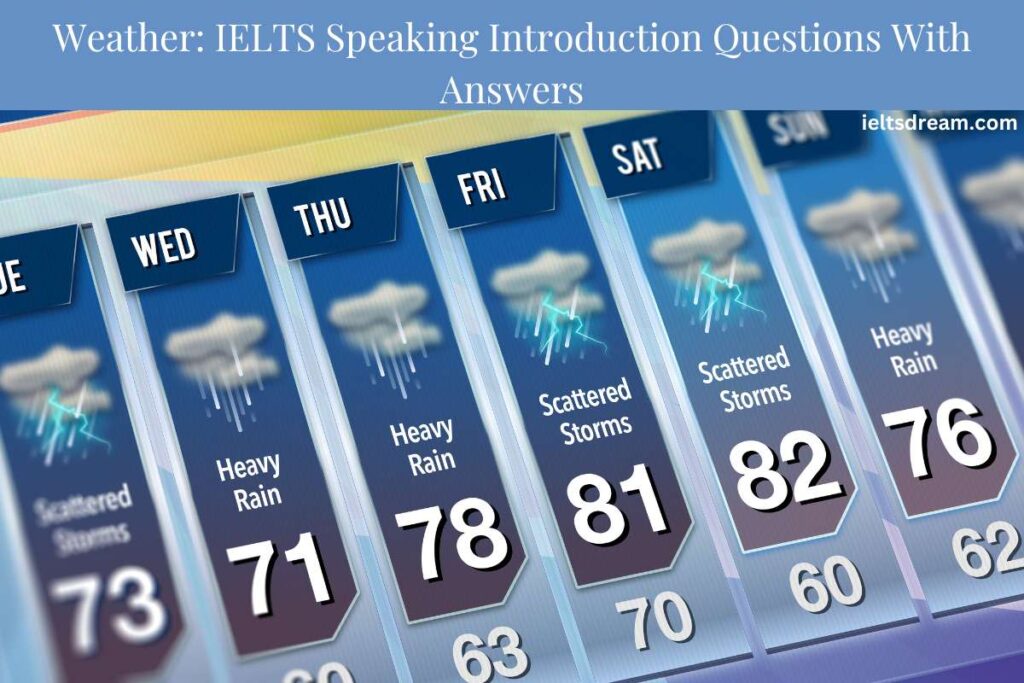 Weather: IELTS Speaking Introduction Questions With Answers